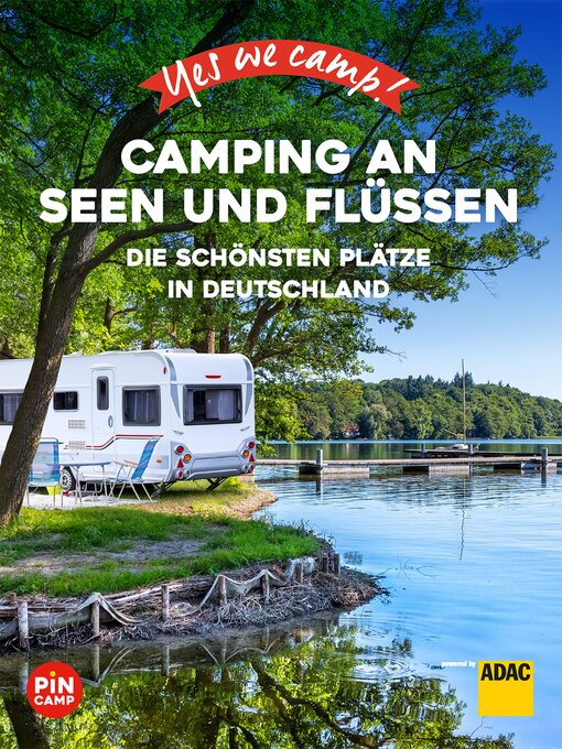 Title details for Yes we camp! Camping an Seen und Flüssen by Carolin Thiersch - Available